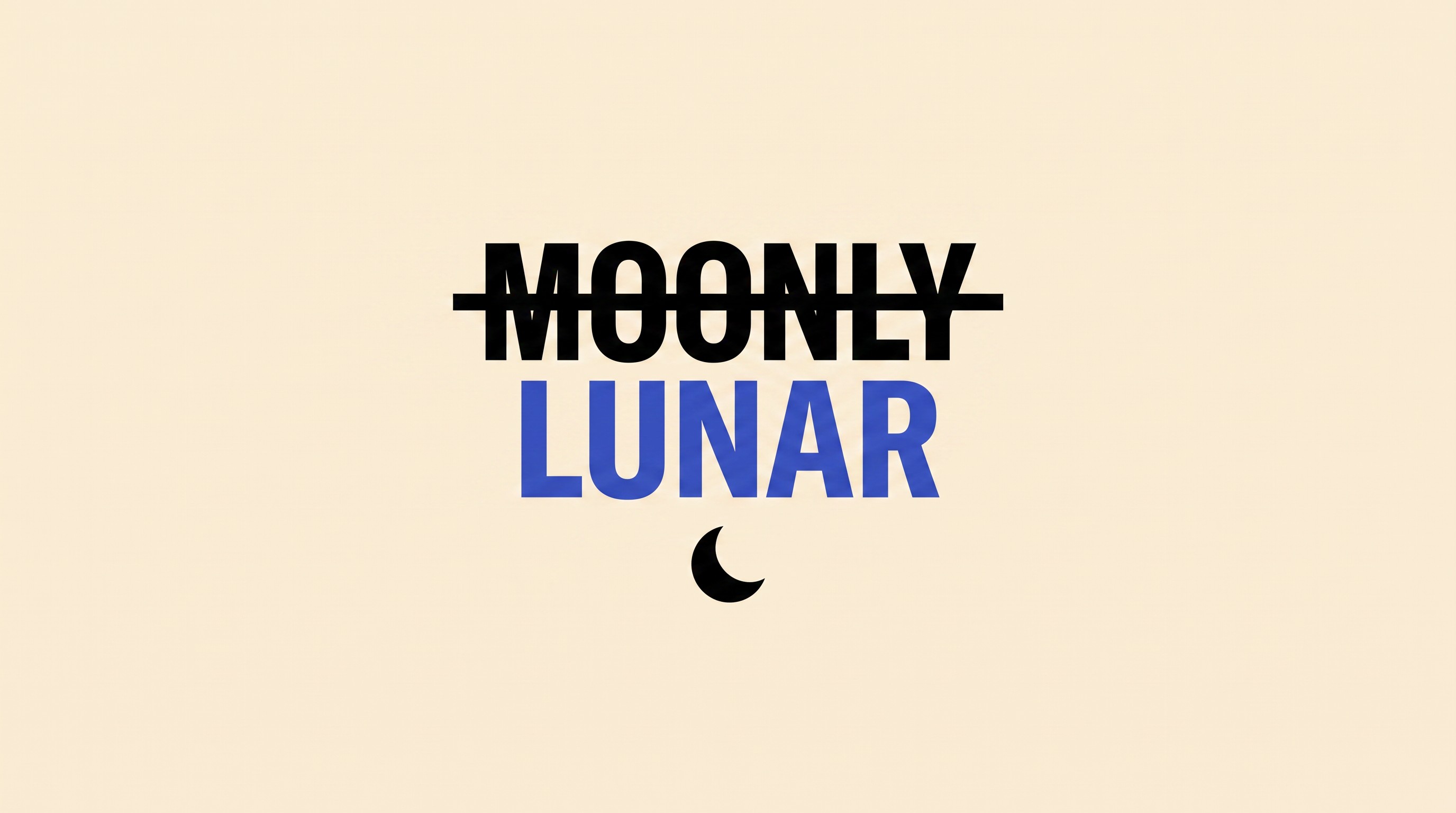 The word MOONLY struck through in black, with the word LUNAR in bold cobalt blue beneath it and a small crescent moon in the corner.